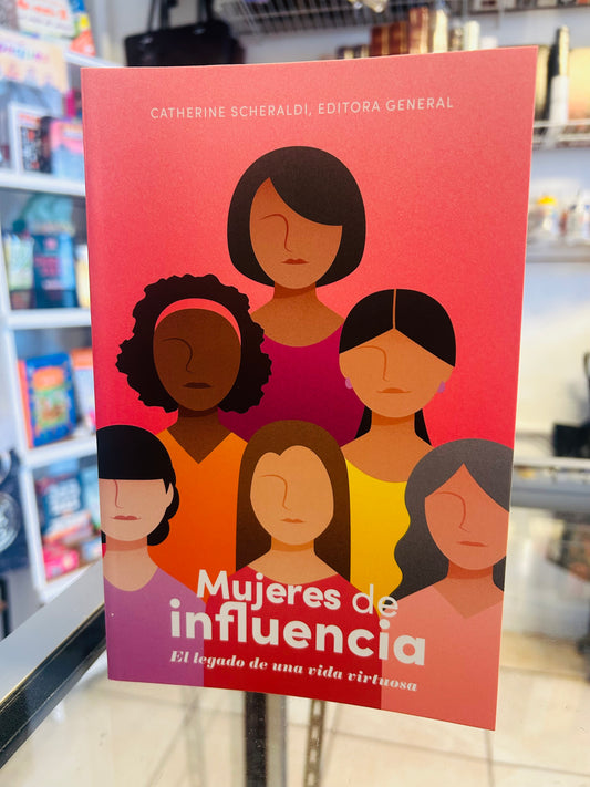 Mujeres de Influencia El Legado de una Vida Virtuosa